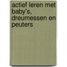 Actief leren met baby's, dreumessen en peuters door N. Brandenbarg