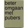 Beter omgaan met pubers by G. Blokland