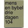 Mens en bybel drie dagen 104 door Hoeven