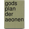 Gods plan der aeonen door Hoeven