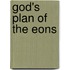 God's plan of the eons