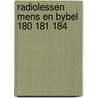 Radiolessen mens en bybel 180 181 184 door Hoeven