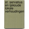 St. Servatius en ijskoude lokale verhoudingen door P. de Beer