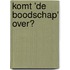 Komt 'De Boodschap' over?