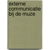 Externe communicatie bij De Muze door K. van den Elzen