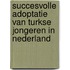 Succesvolle adoptatie van Turkse jongeren in Nederland