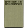 Communicatie in de gehandicaptenzorg door F.A. Boot