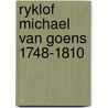 Ryklof michael van goens 1748-1810 door Bos
