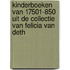 Kinderboeken van 17501-850 uit de collectie van Felicia van Deth