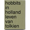 Hobbits in holland leven van tolkien door Rossenberg
