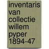 Inventaris van collectie willem pyper 1894-47 by Unknown