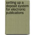 Setting up a deposit system for electronic publications