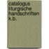 Catalogus liturgische handschriften k.b.