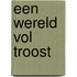 Een wereld vol troost