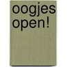 Oogjes open! door O. Deboes