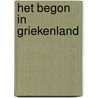 Het begon in Griekenland door R.A.C. Hoksbergen