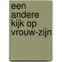 Een andere kijk op vrouw-zijn