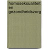 Homoseksualiteit en gezondheidszorg by M. Oudheusden