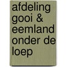 Afdeling Gooi & Eemland onder de loep by S.R. van Rooy