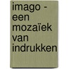 Imago - een mozaïek van indrukken door A.D. van Es