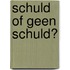 Schuld of geen schuld?