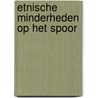 Etnische minderheden op het spoor door Boekenoogen