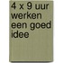 4 x 9 uur werken een goed idee