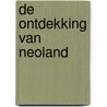 De ontdekking van Neoland door W. de Ridder