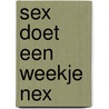 Sex doet een weekje nex door C. Bierens