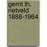 Gerrit Th. Rietveld 1888-1964 door M. Kuper