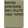Benno Premsela een vlucht naar voren door Erik Beenker