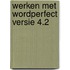 Werken met wordperfect versie 4.2