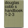 Douglas cobb s handboek 1-2-3 by Cobb