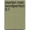 Starten met Wordperfect 5.1 door Fischer