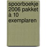 Spoorboekje 2006 pakket à 10 exemplaren door Onbekend