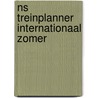NS Treinplanner Internationaal Zomer by Unknown
