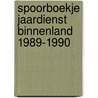 Spoorboekje jaardienst binnenland 1989-1990 door Onbekend