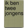 Ik ben twee jongens door Leeman