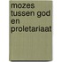 Mozes tussen god en proletariaat