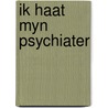 Ik haat myn psychiater door Roland