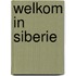 Welkom in siberie