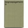 Begroepsgeheim iii by Roggeman