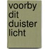 Voorby dit duister licht