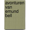 Avonturen van emund bell door John Flanders