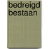 Bedreigd bestaan