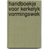 Handboekje voor kerkelyk vormingswek door Dieter Bartels