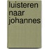 Luisteren naar johannes