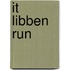 It libben run