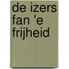 De izers fan 'e frijheid door H. Wind