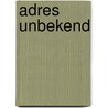 Adres unbekend by Poortstra